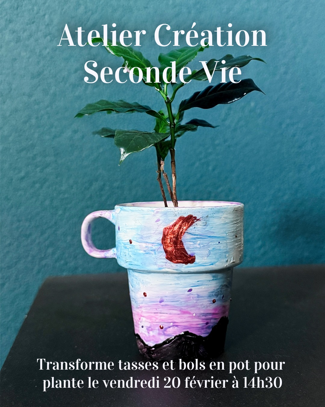 Atelier Création - Seconde Vie - Transforme tes tasses et bols en pots pour plantes - personnalisés